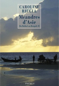 Méandres d’Asie Du Baïkal au Bengale - Tome II