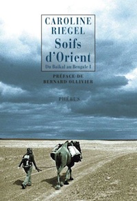 Soifs d’Orient Du Baïkal au Bengal - Tome I